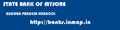 STATE BANK OF MYSORE  ANDHRA PRADESH KURNOOL    banks information 